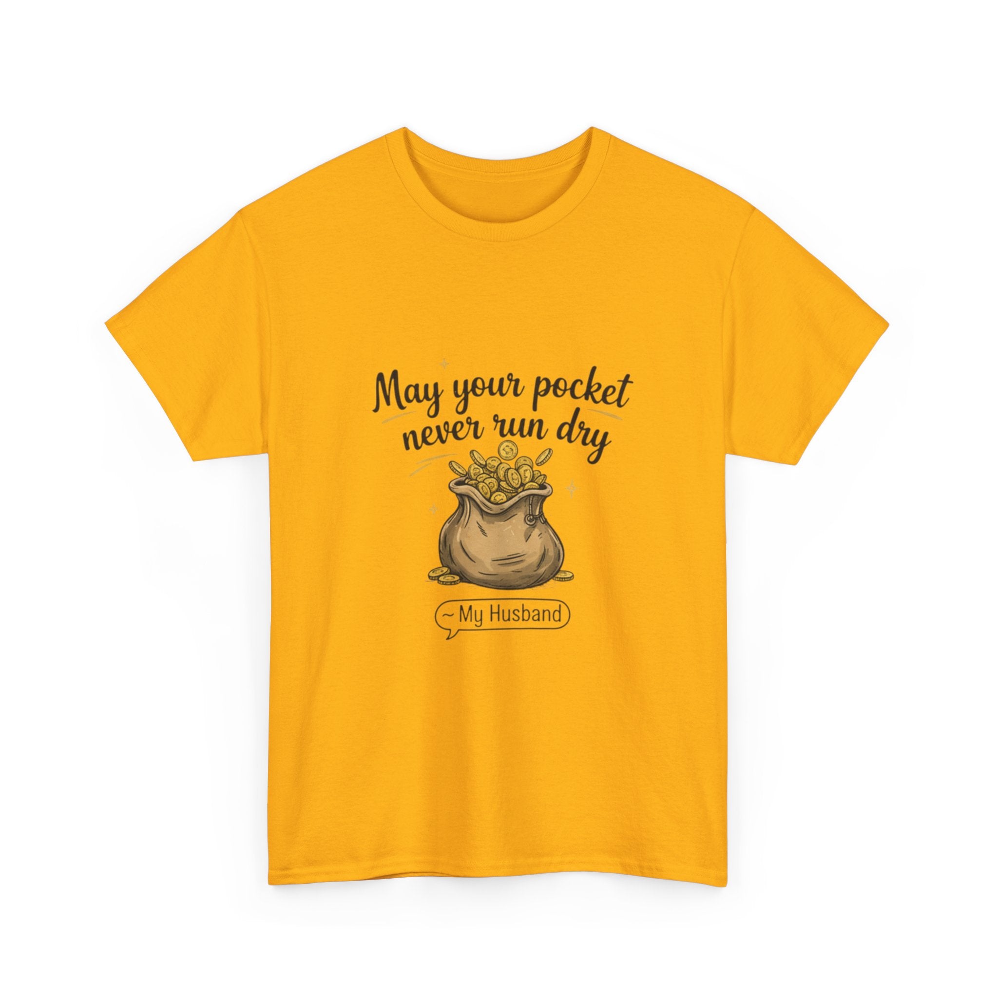 Funny Husband Tee - May Your Pocket Never Run Dry, Gift for Him, Casual Wear, Humor Shirt, Unisex Cotton T-shirt