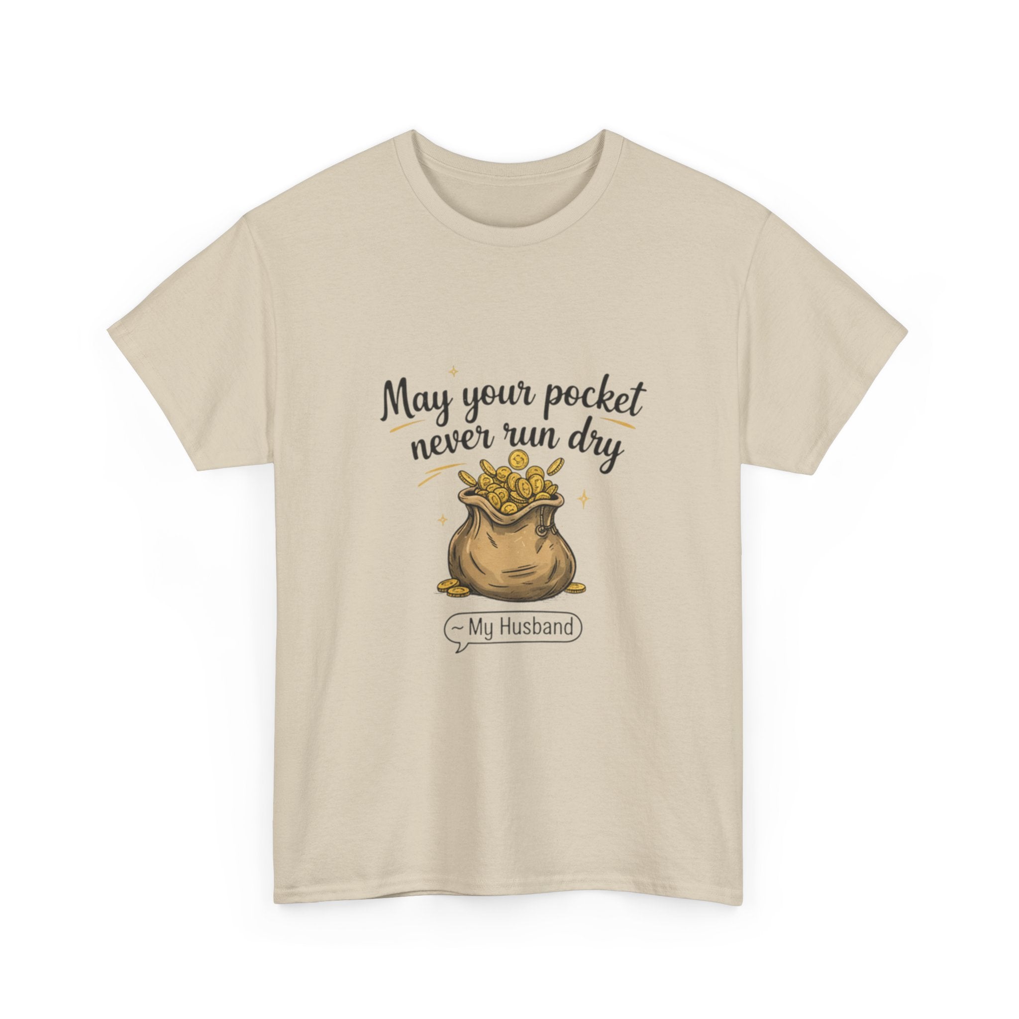 Funny Husband Tee - May Your Pocket Never Run Dry, Gift for Him, Casual Wear, Humor Shirt, Unisex Cotton T-shirt
