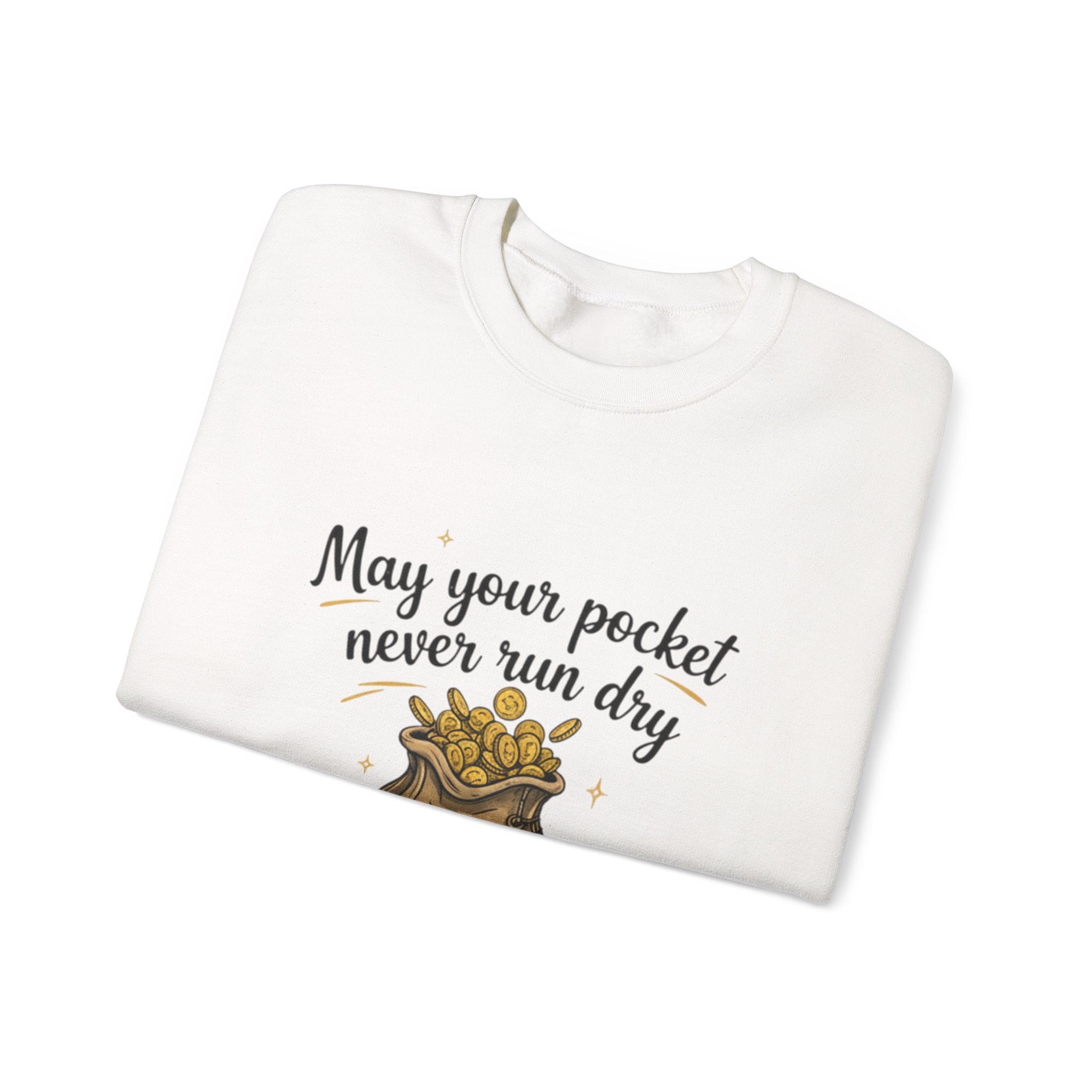 Funny Sweatshirt for Husbands - 'May Your Pocket Never Run Dry' Crewneck, Gifts for Him, Valentine's Day, Anniversaries, Casual Wear