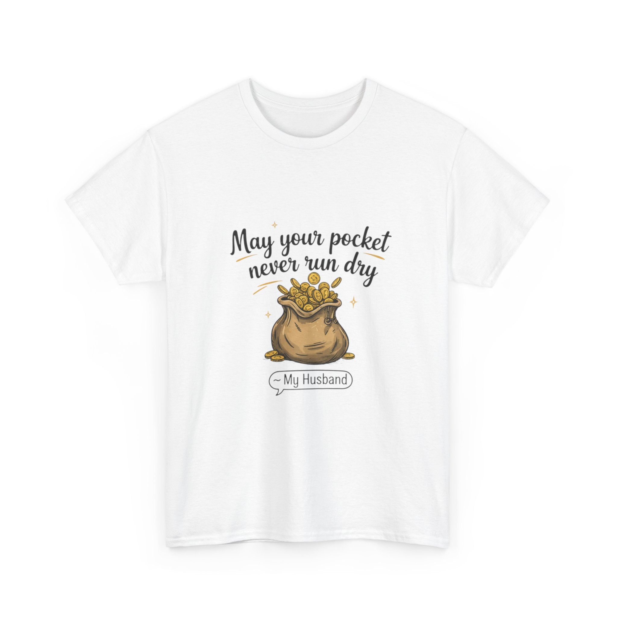 Funny Husband Tee - May Your Pocket Never Run Dry, Gift for Him, Casual Wear, Humor Shirt, Unisex Cotton T-shirt