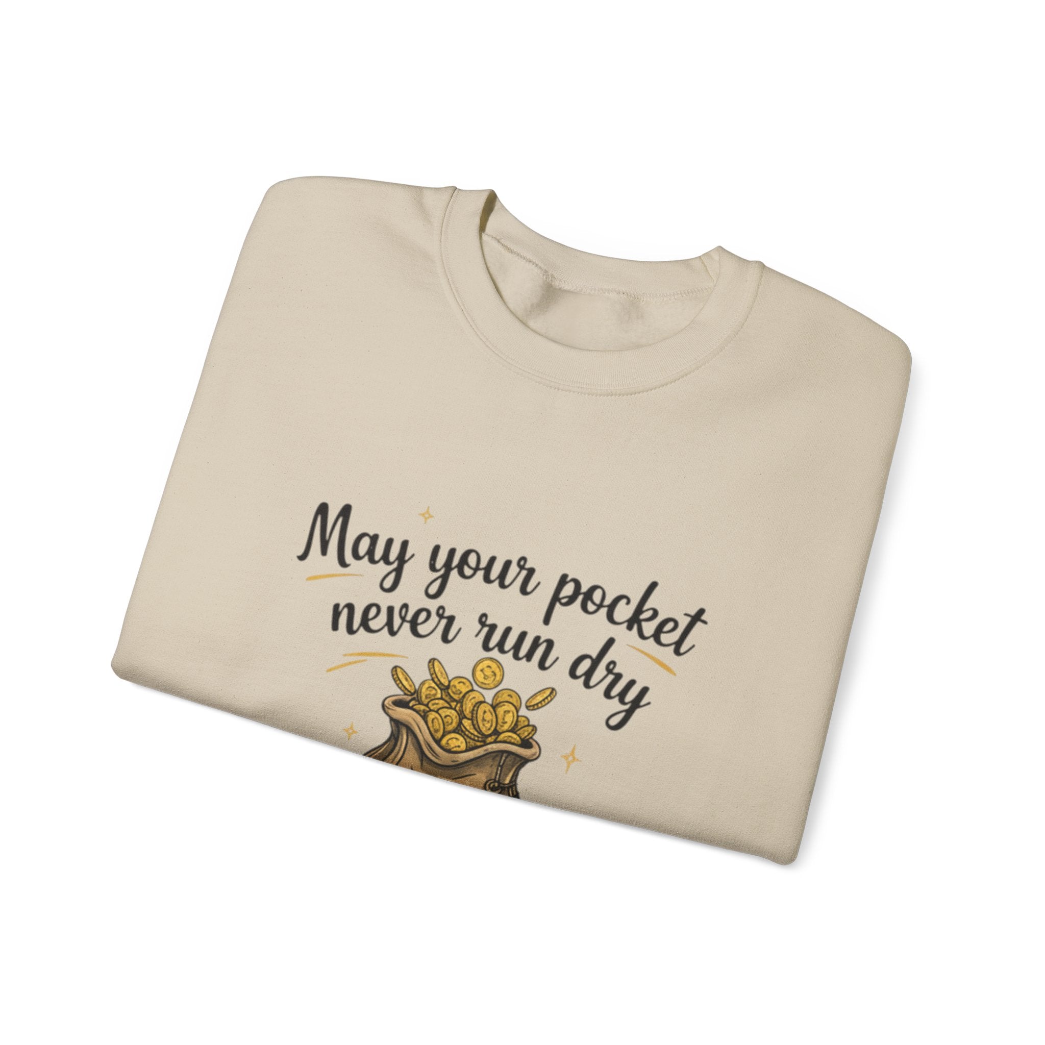 Funny Sweatshirt for Husbands - 'May Your Pocket Never Run Dry' Crewneck, Gifts for Him, Valentine's Day, Anniversaries, Casual Wear