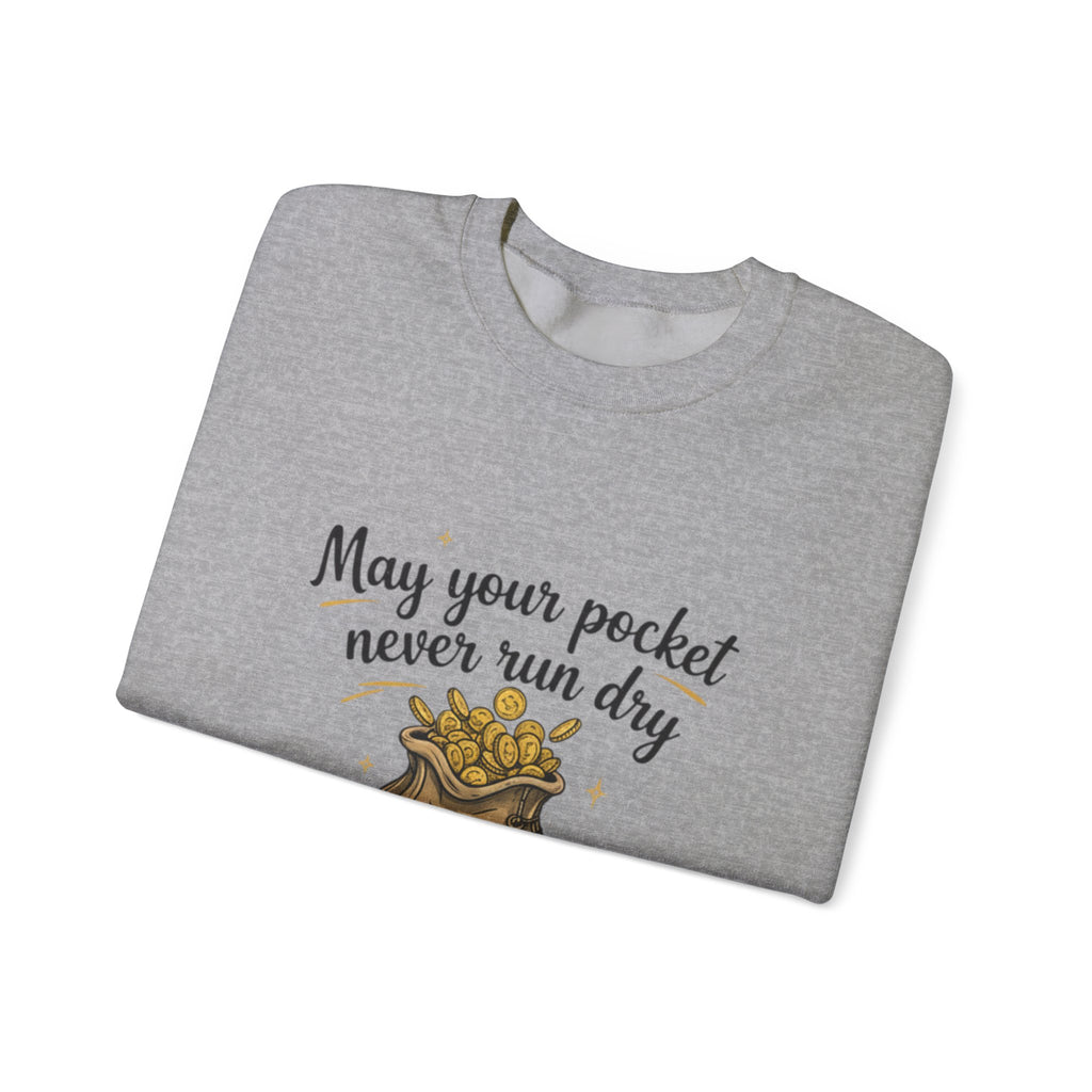 Funny Sweatshirt for Husbands - 'May Your Pocket Never Run Dry' Crewneck, Gifts for Him, Valentine's Day, Anniversaries, Casual Wear