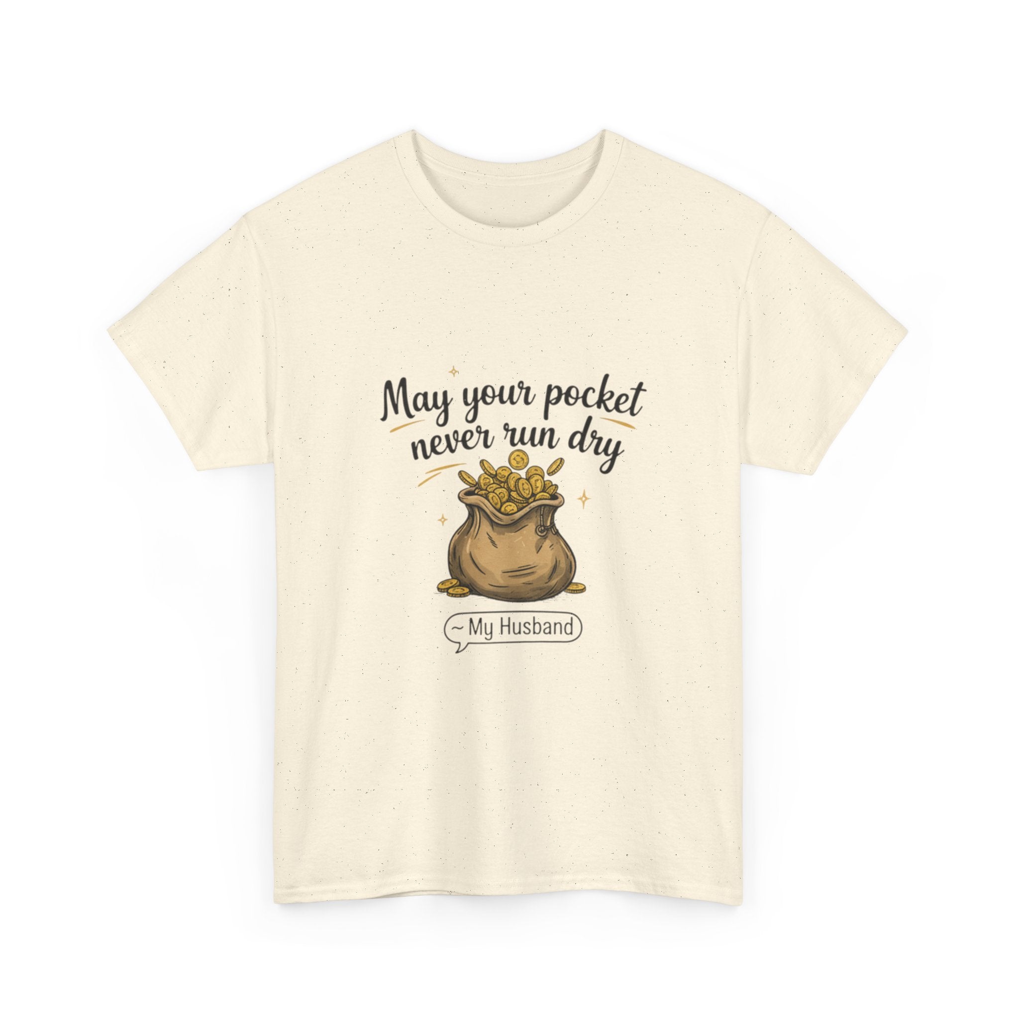 Funny Husband Tee - May Your Pocket Never Run Dry, Gift for Him, Casual Wear, Humor Shirt, Unisex Cotton T-shirt