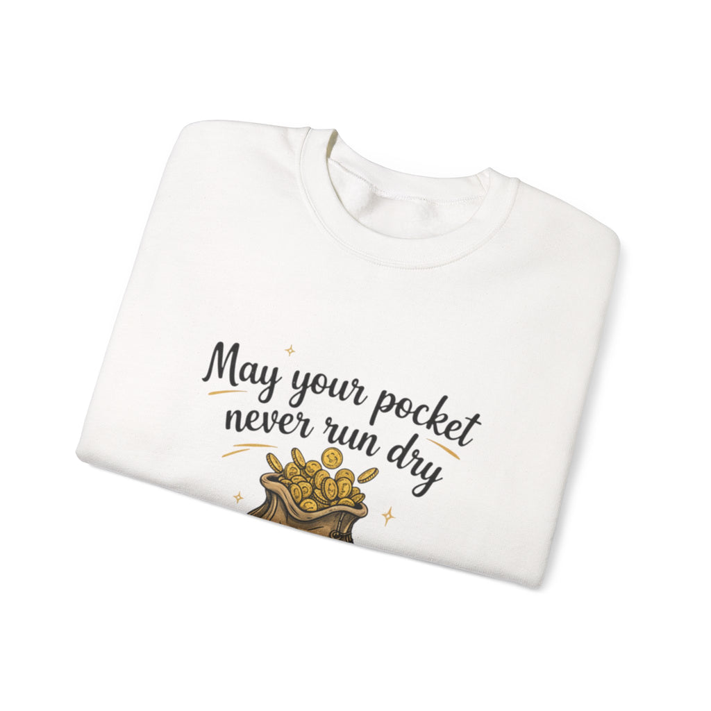 Funny Sweatshirt for Husbands - 'May Your Pocket Never Run Dry' Crewneck, Gifts for Him, Valentine's Day, Anniversaries, Casual Wear