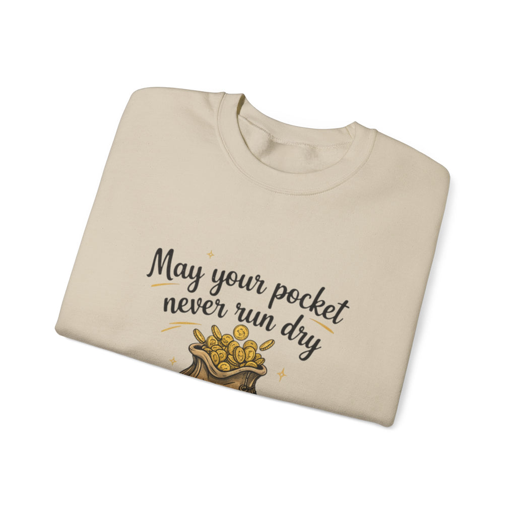 Funny Sweatshirt for Husbands - 'May Your Pocket Never Run Dry' Crewneck, Gifts for Him, Valentine's Day, Anniversaries, Casual Wear